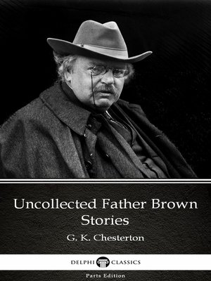 Uncollected Father Brown Stories by G. K. Chesterton (Illustrated) - ebook